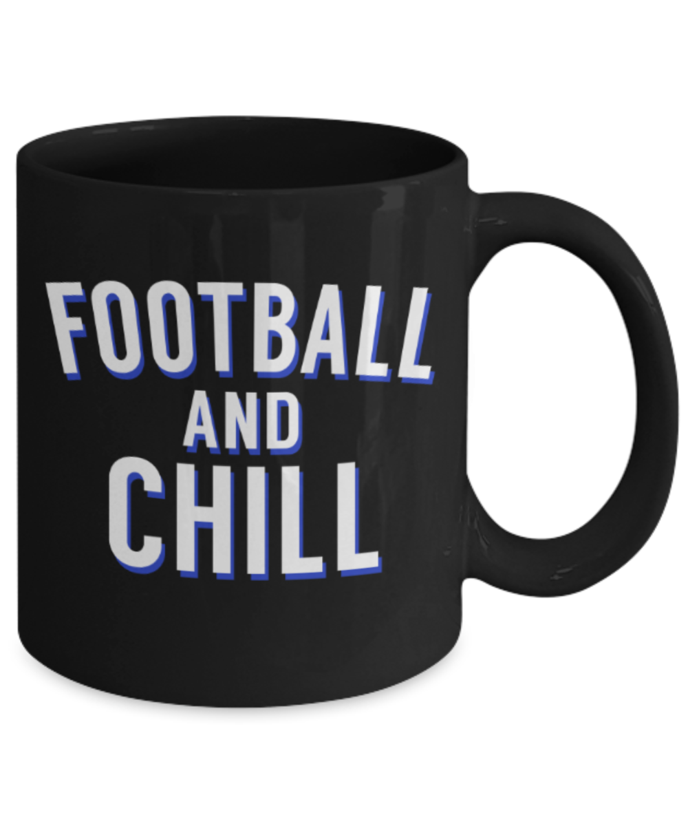 Football Lovers mugs, Football and Chill - Funny Black Porcelain Coffee 11 oz