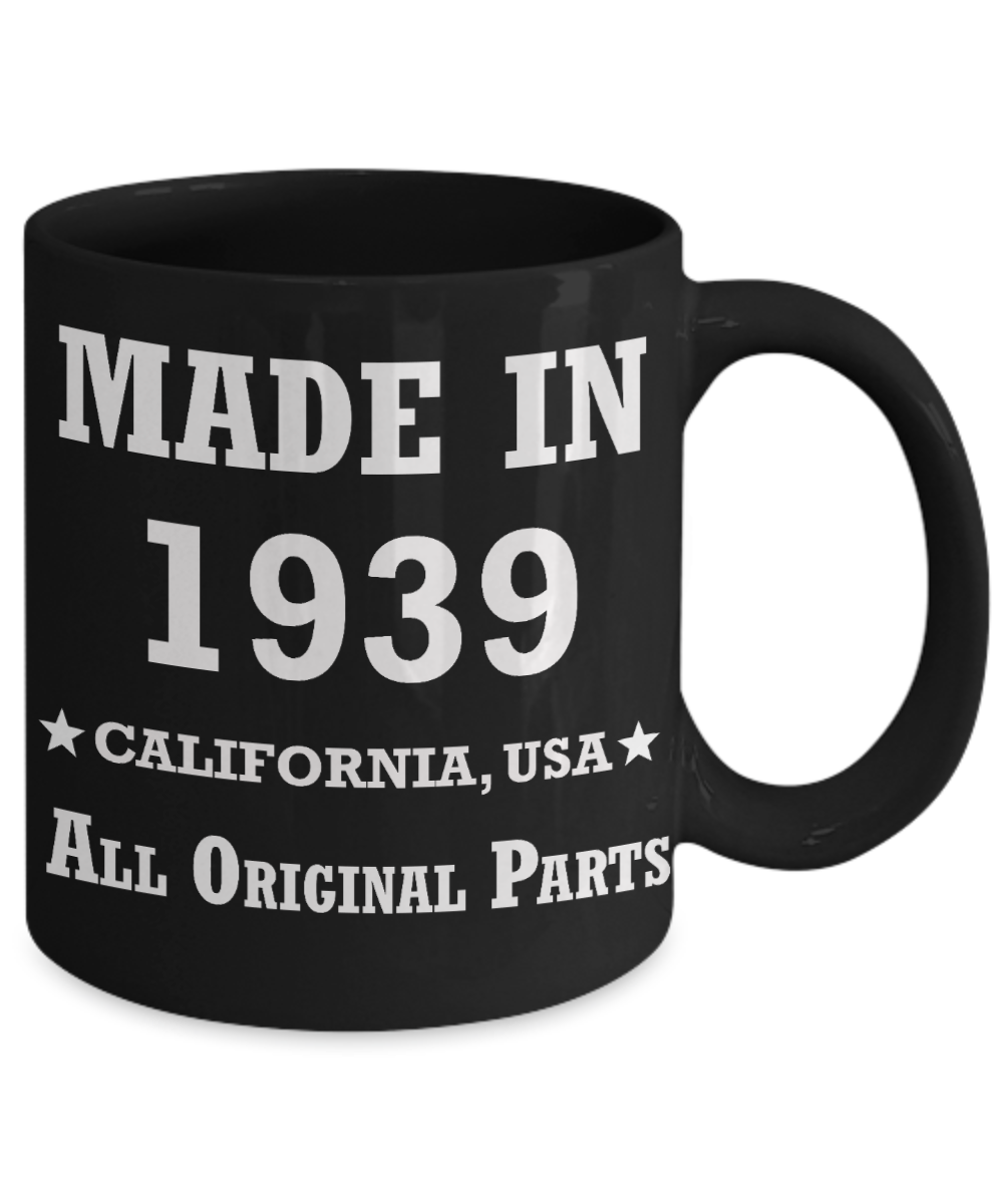 8oth birthday gifts for Men/Women - Made in 1939 All Original Parts California - Best 80th Birthday Gifts for family Ceramic Cup Black, Funny Mugs Gift Ideas 11 Oz
