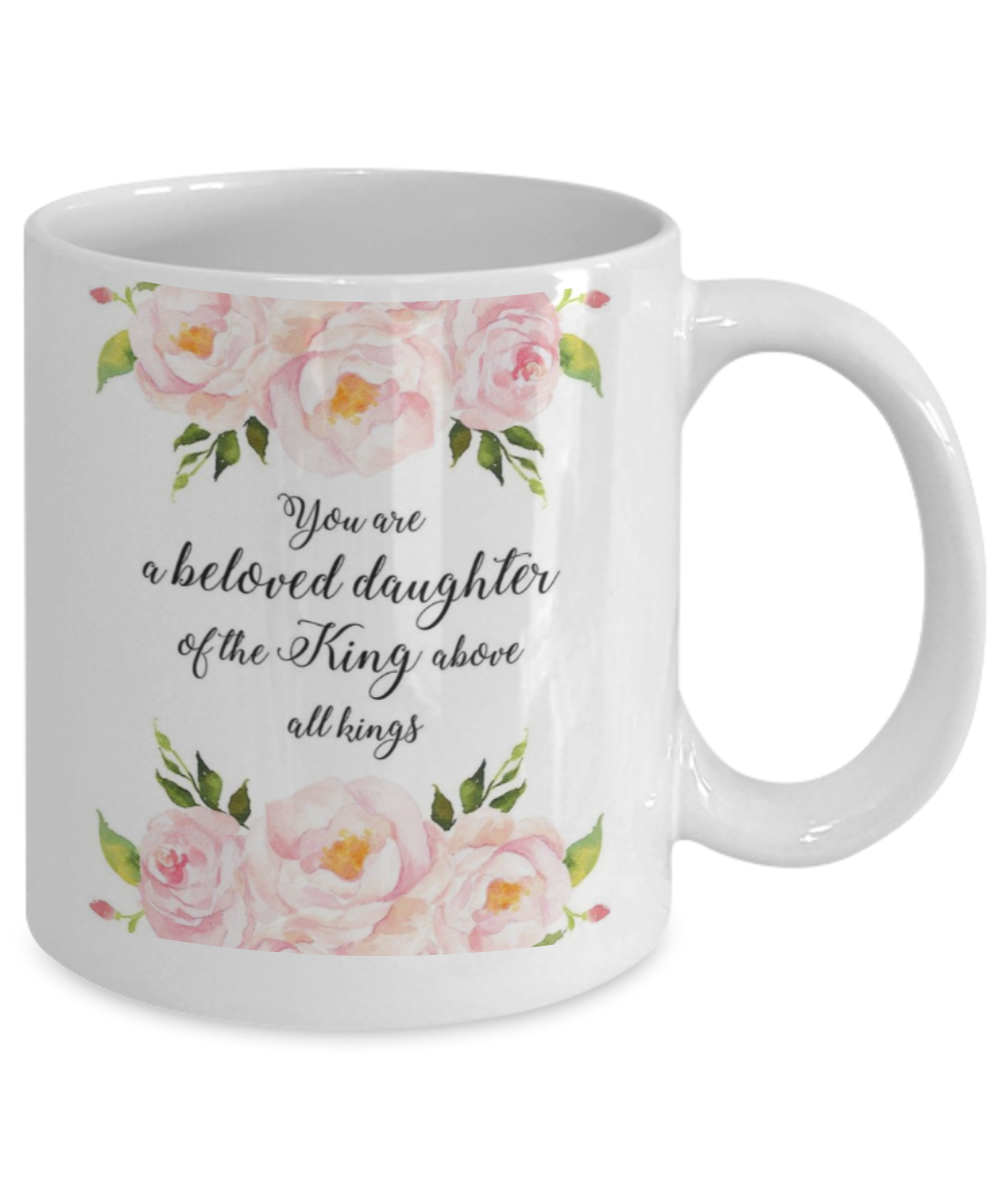 Religious coffee mugs , You are a beloved daughter of the king - White Coffee Mug Tea Cup 11 oz Gift