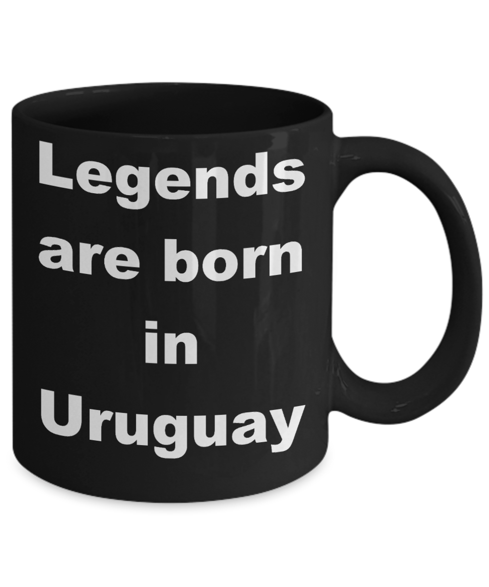 Uruguay - Legends are born in Uruguay - Black Porcelain Coffee Cup,Premium 11 oz Funny Mugs Black coffee cup Gifts Ideas