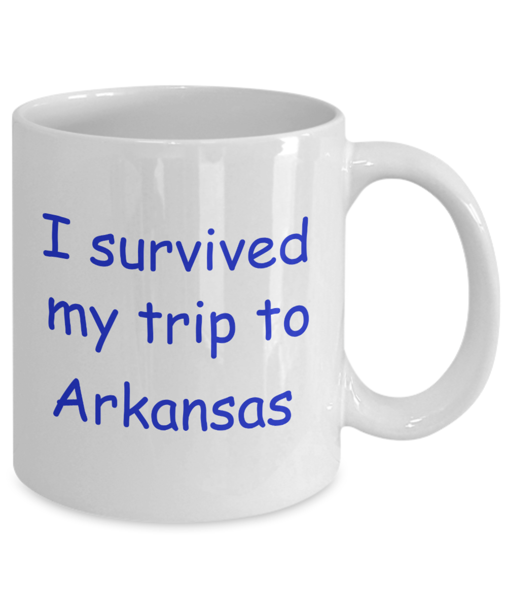 Arkansas coffee mugs souvenirs , I survived my trip to Arkansas - White Coffee Mug Tea Cup 11 oz Gift