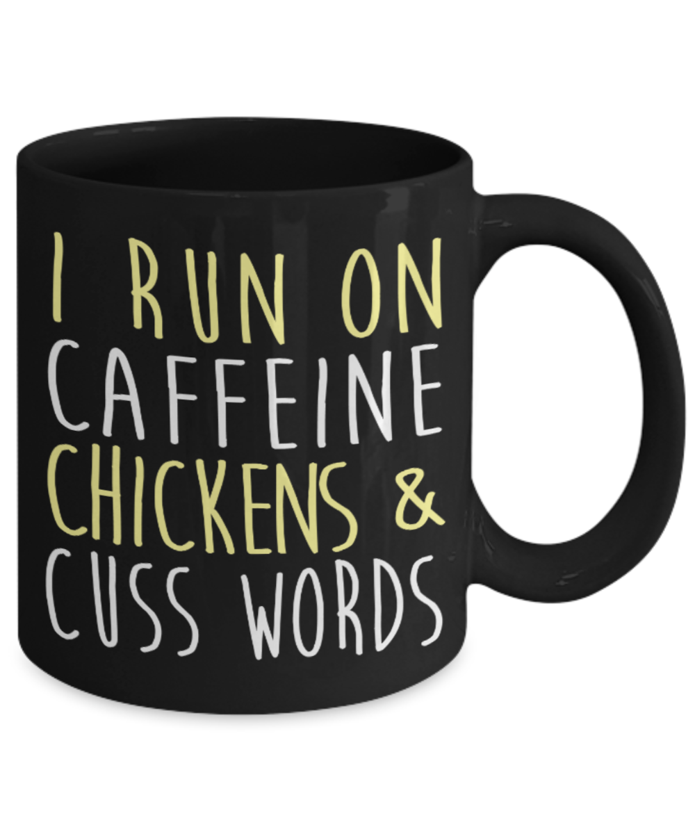 Coffee Lovers Mugs , I run on caffeine chicken and Cuss - Black Coffee Mug Porcelain Tea Cup 11 oz - Great Gift