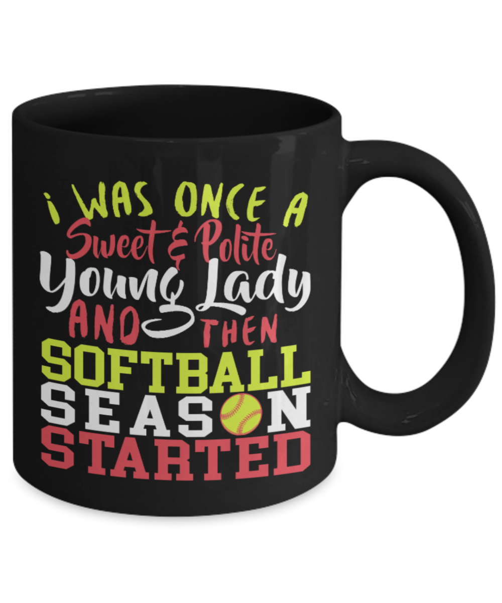 Softball lovers Mugs , Sweet and polite young lady - Black Coffee Mug Porcelain Tea Cup 11 oz - Great Gift