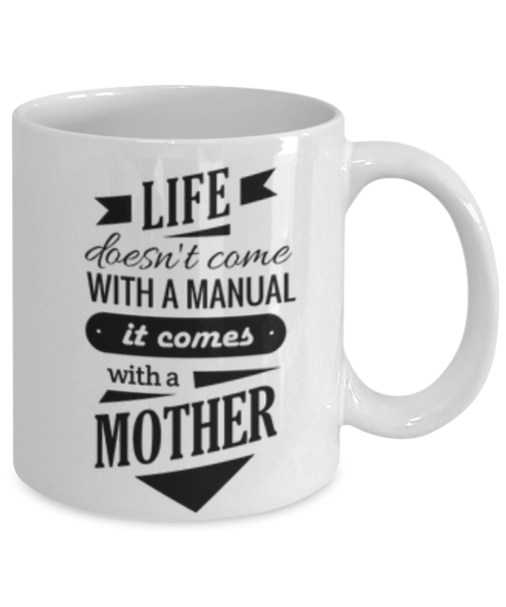 Write like a mother f mug, Life comes with a Mother - White Porcelain Coffee 11 oz