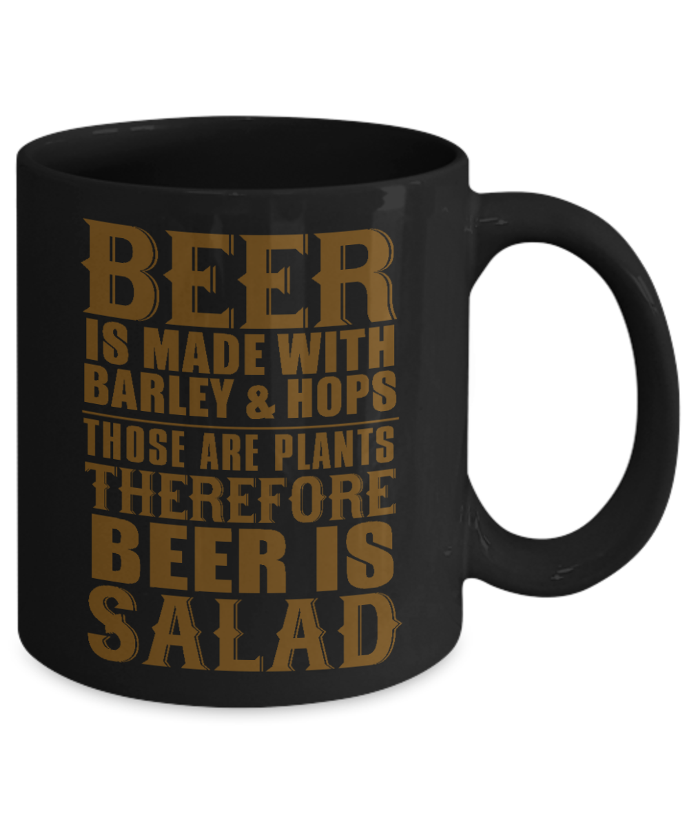Brewer Coffee Mug, Beer Is Made With Barley And Hops Those Are Plants Therefore Beer Is Salad-Black Porcelain Coffee Mug 11 oz