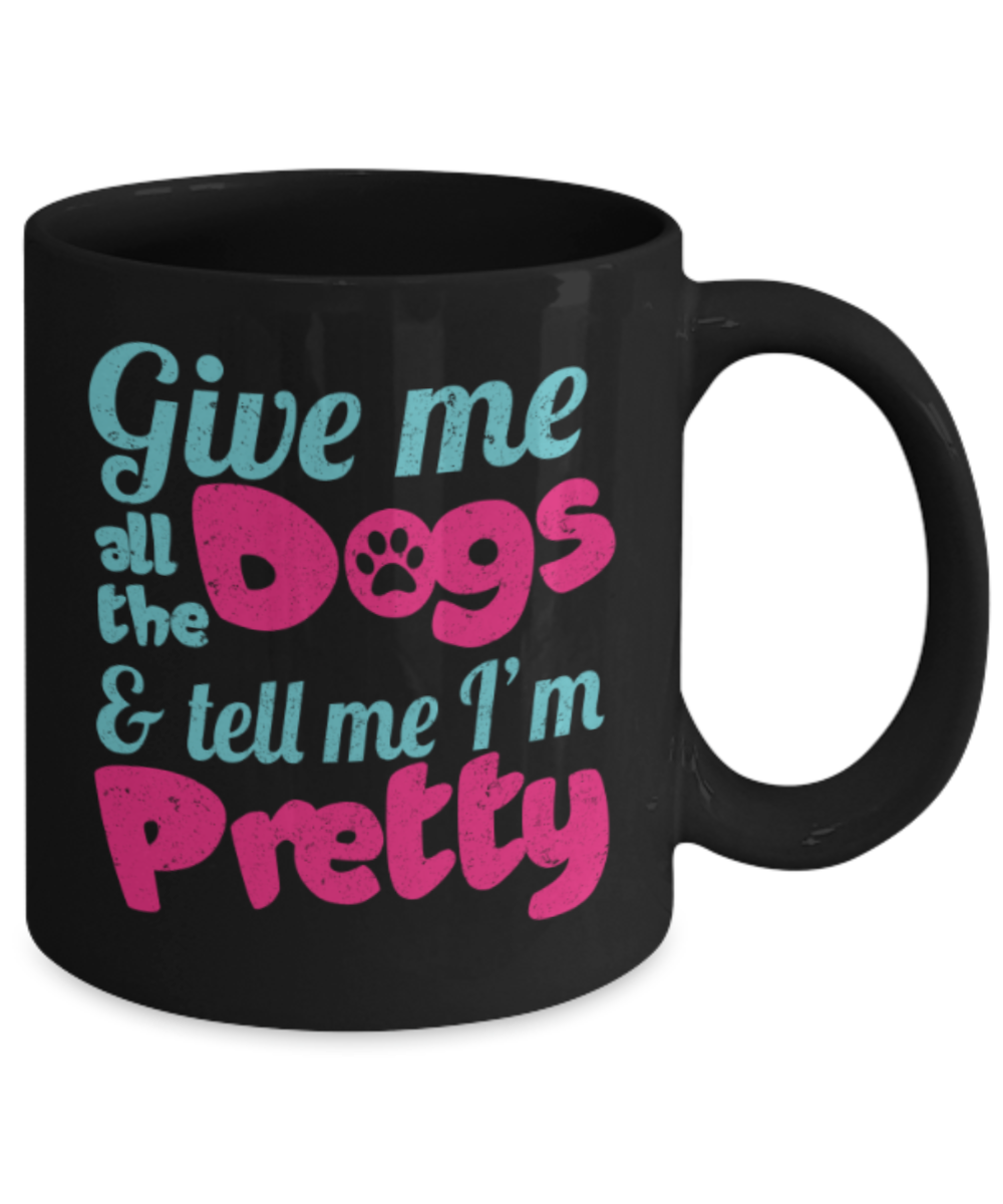Gift gor dog lovers , Give me gods - Black Coffee Mug Porcelain Tea Cup 11 oz - Great Gift