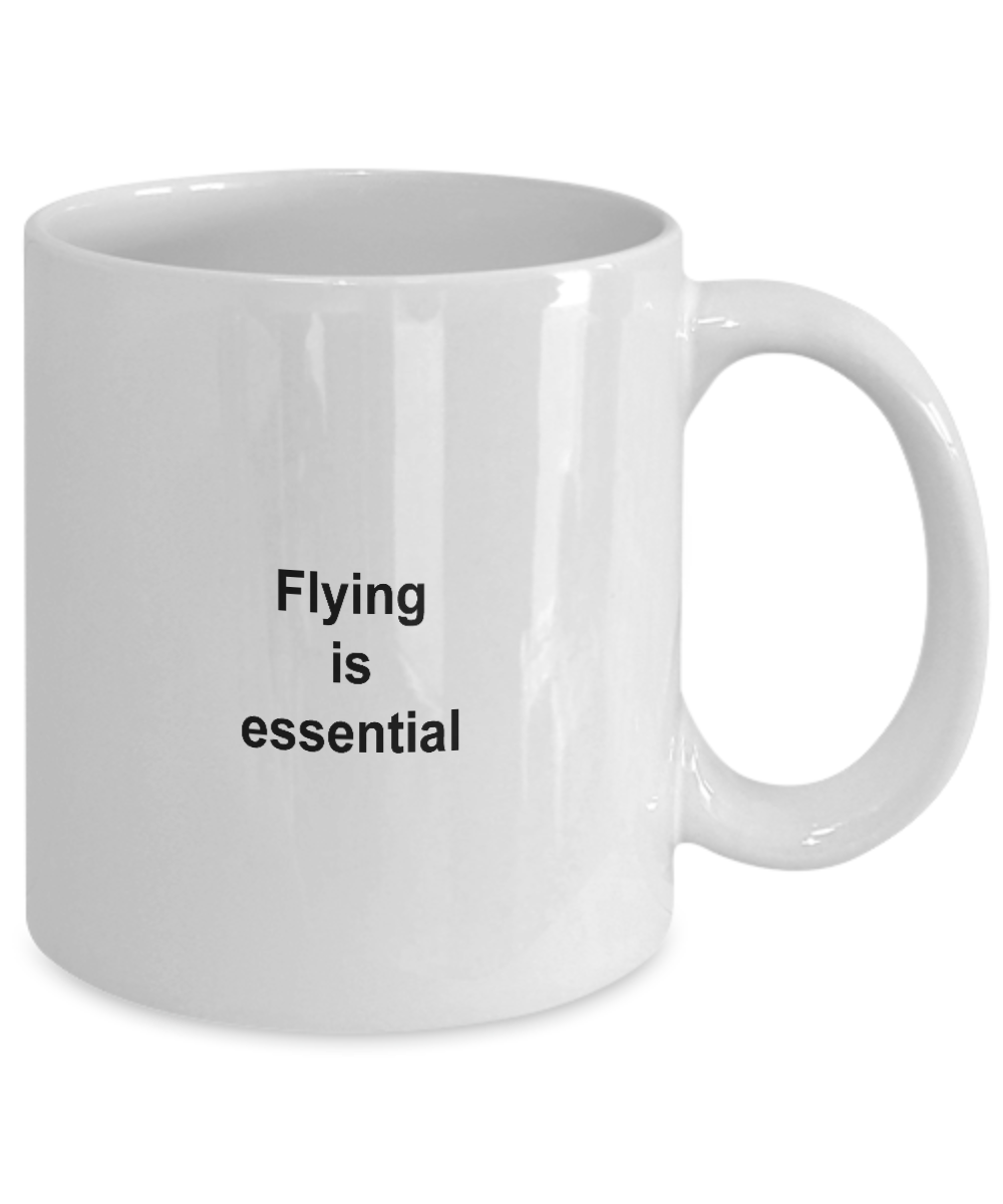 Flying coffee mug,Flying is essential-White Coffee Mug 11 oz
