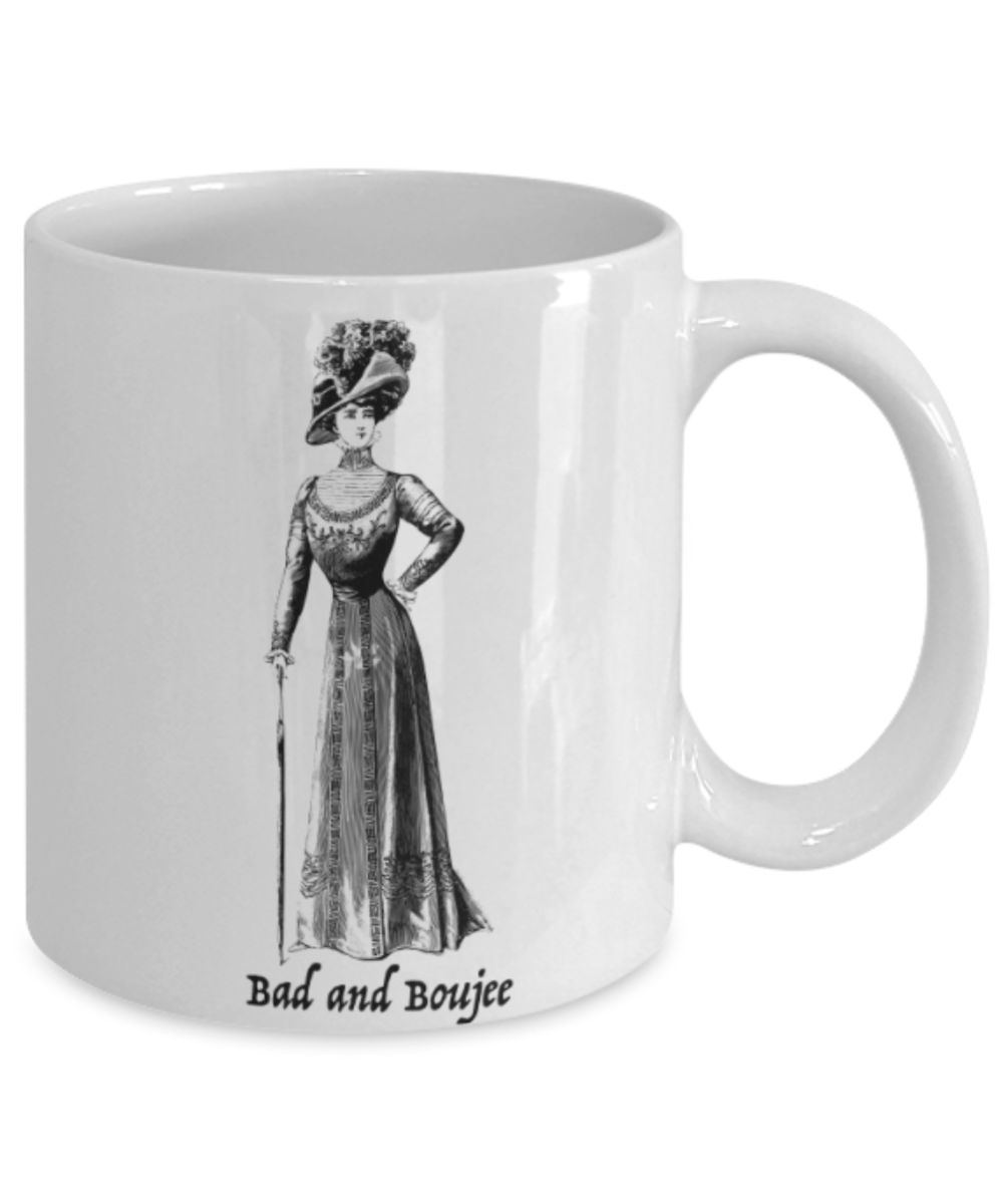 Funny coffee mugs , Bad and Boujee - White Coffee Mug Porcelain Tea Cup 11 oz - Great Gift