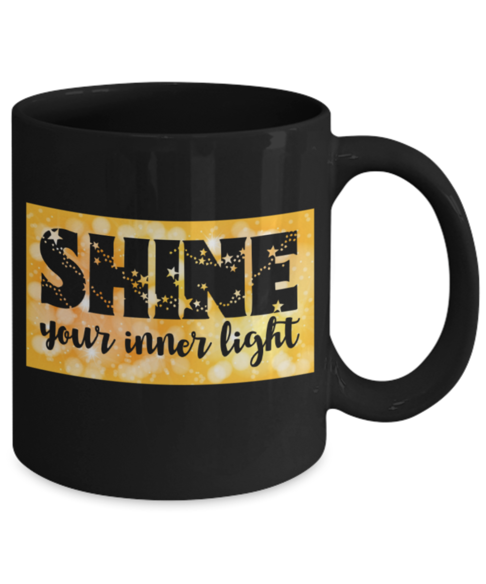 Shine your inner light - Funny Black Porcelain Coffee 11 oz