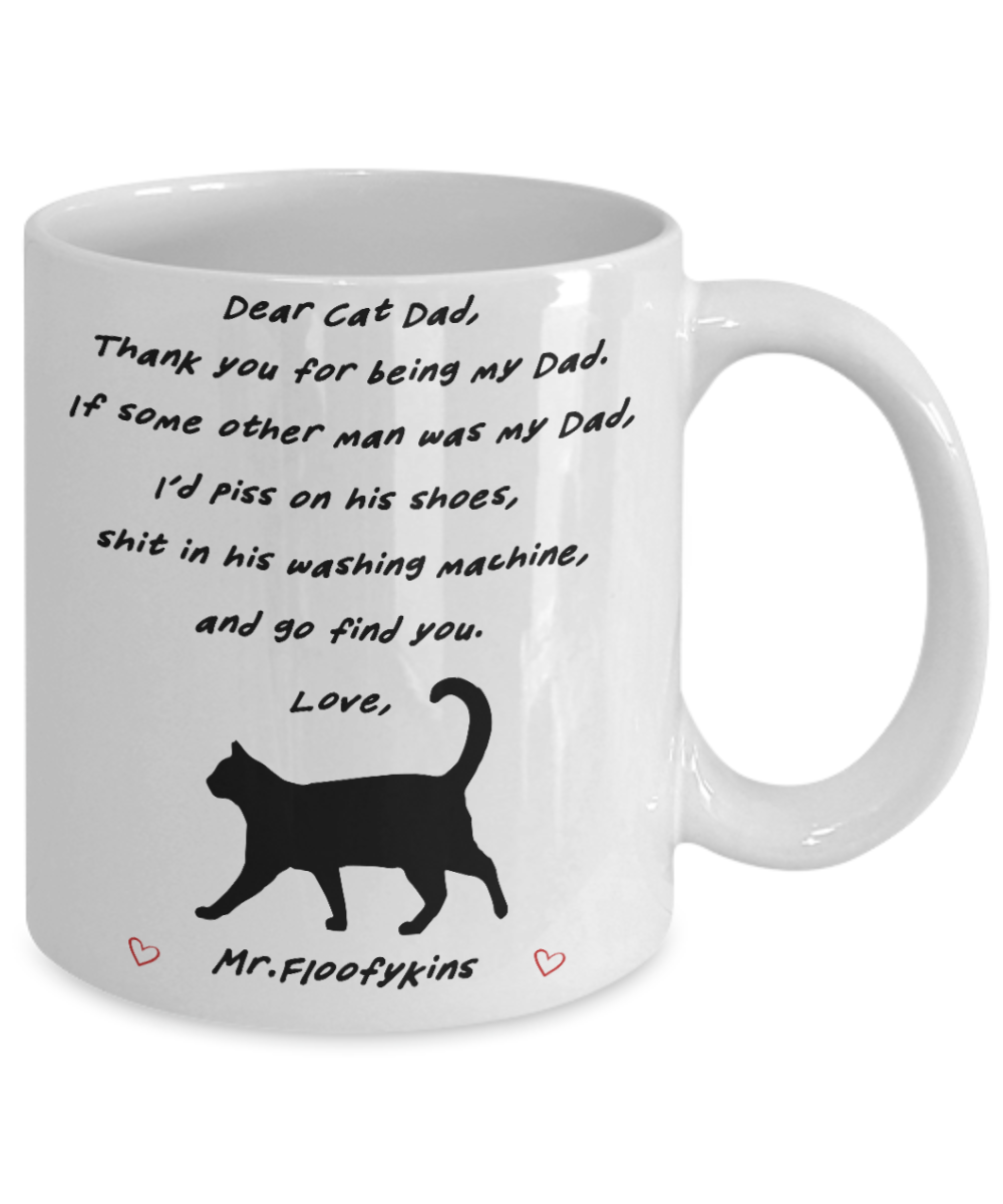 Dear Cat Dad, Thank you for being my Dad, Mr.Floofykins - Funny White Porcelain Coffee Mug Cute Ceramic Cup 11 oz