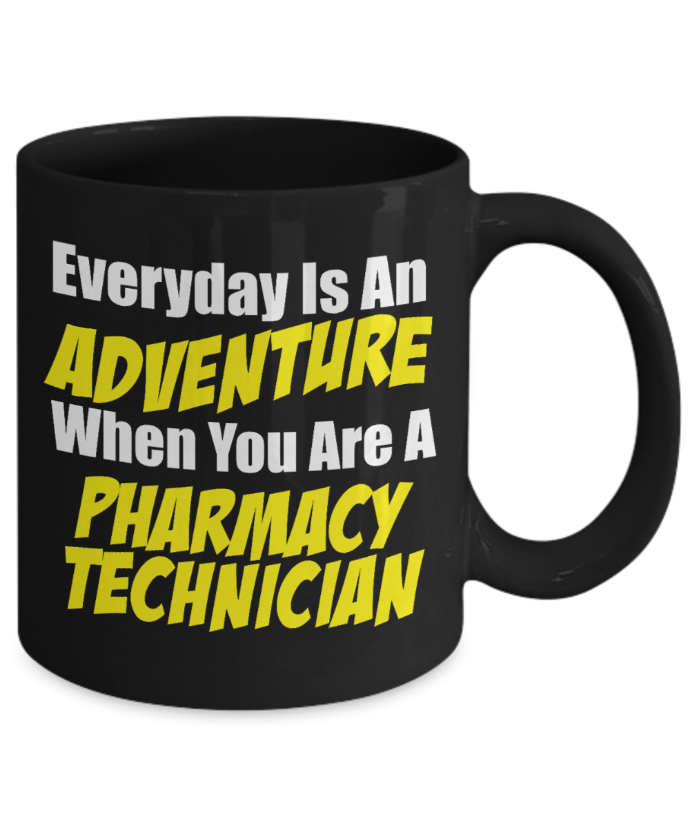 Pharmacist-RX Gift Coffee Mug, Everyday Is An Adventure When You Are A Pharmacy Technician -Black Porcelain Coffee Mug 11 oz For Pharmacist, PharmD Graduate, Drug Dealer, Pharmacy School