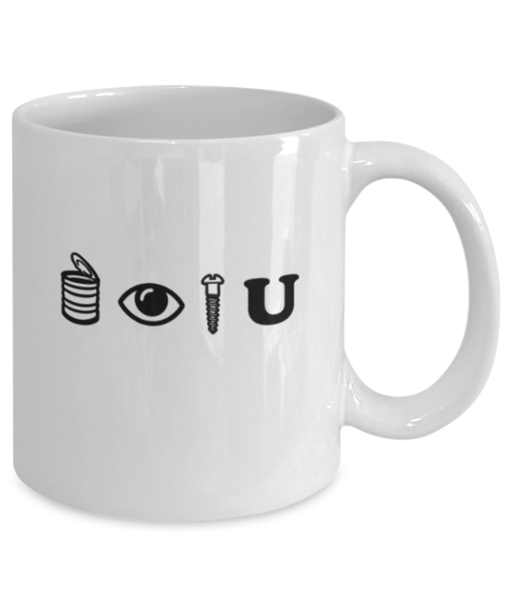 Funny coffee mugs , Can Eye Screw You - White Coffee Mug Porcelain Tea Cup 11 oz - Great Gift
