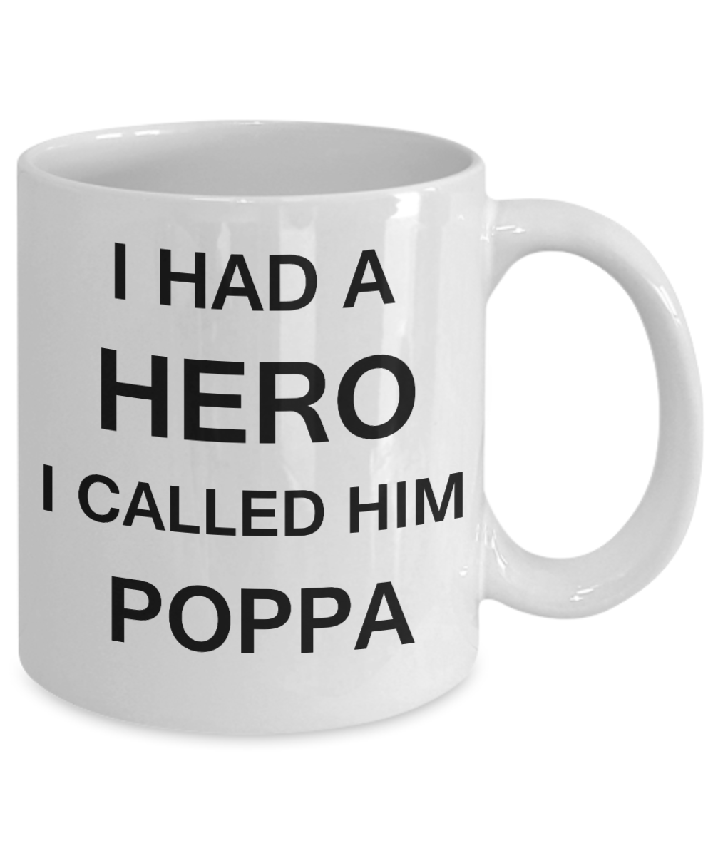 Sympathy gifts for loss of father - I Had a Hero I called him Poppa - White Porcelain Coffee Cup,Premium 11 oz Funny Mugs White coffee cup Gifts Ideas
