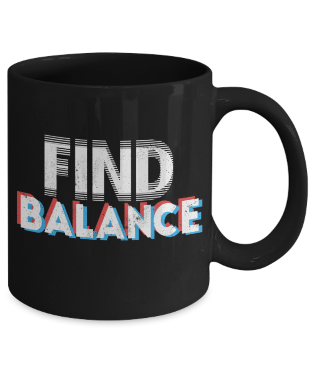 Find Balance - Funny Black Porcelain Coffee 11 oz