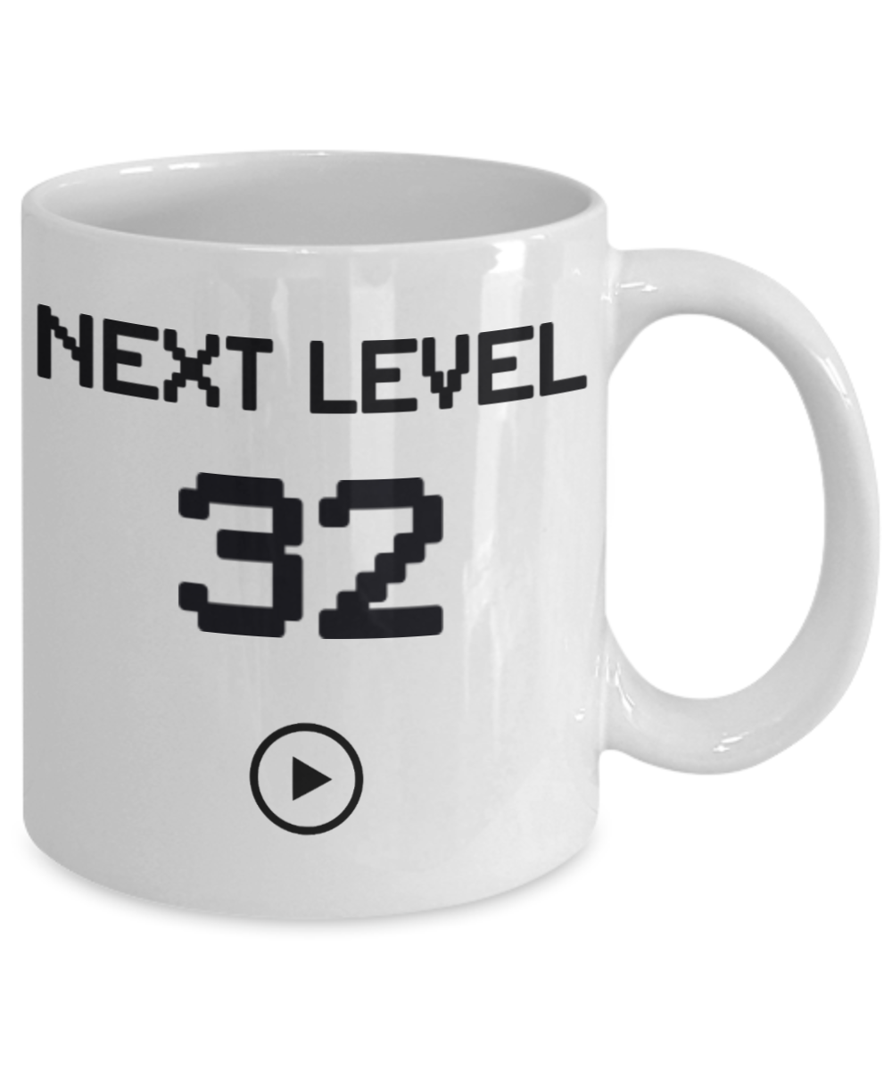 32nd Birthday Special Gift Coffee Mug, Next Level 32, Gamer Coffee Mug, Birthday Mug- White Porcelain Coffee Mug 11 Oz Funny Quotes Coffee Mug