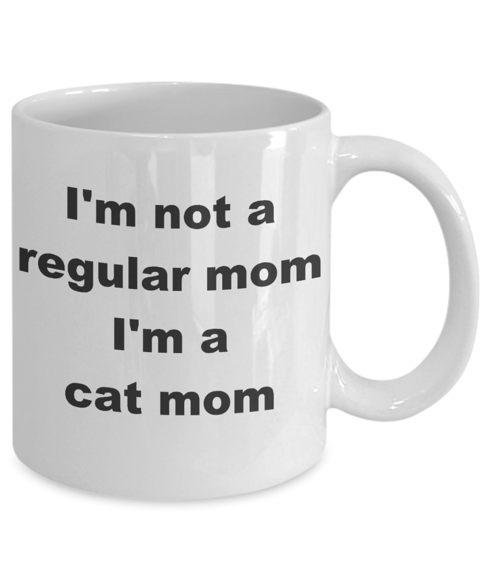 Funny cat mom coffee mug - I_m not a regular mom I_m a cat mom - White Porcelain Coffee Cup,Premium 11 oz Funny Mugs White coffee cup Gifts Ideas