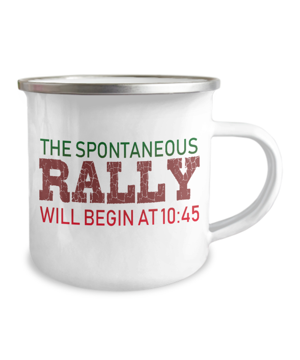 The Spontaneous Rally Will Begin At 10.45-12 Oz Stainless Steel Enamel Finish White Camper Coffee Mug