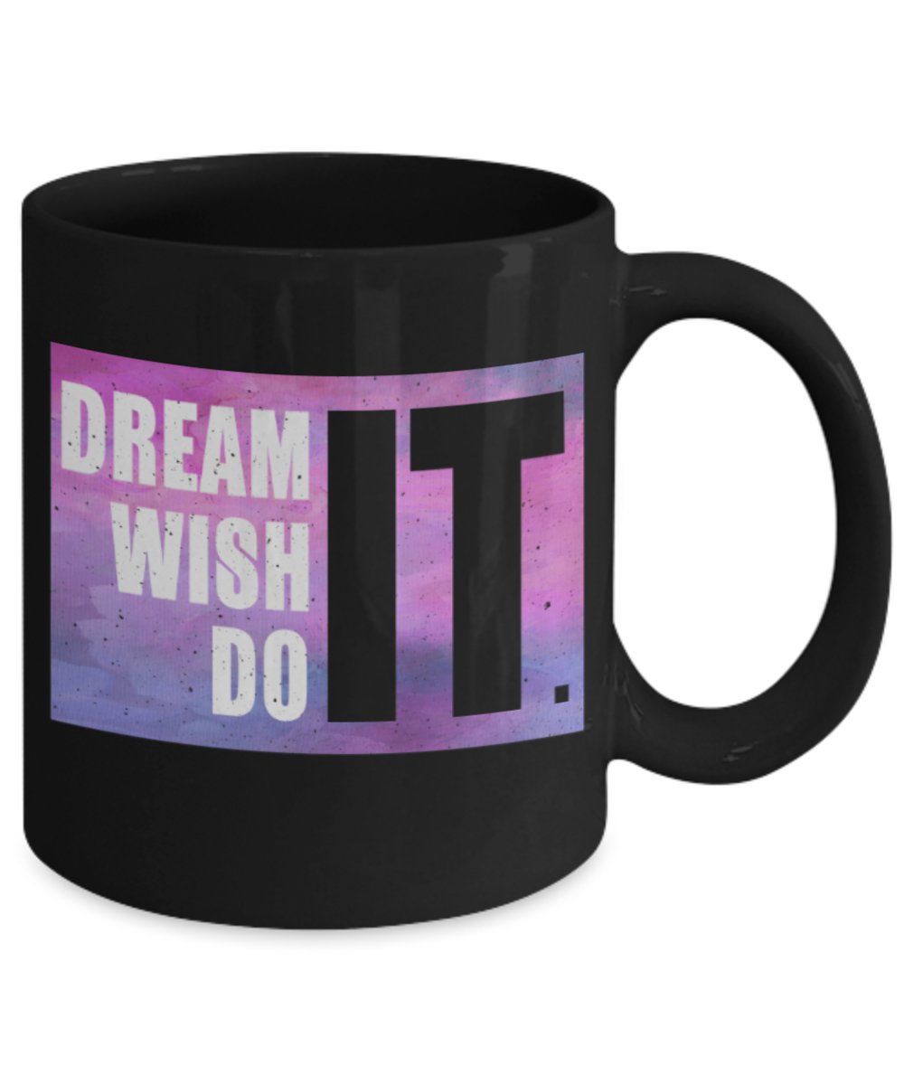 Success Lovers Mugs, Dream it Wish it Do it - Funny Black Porcelain Coffee 11 oz