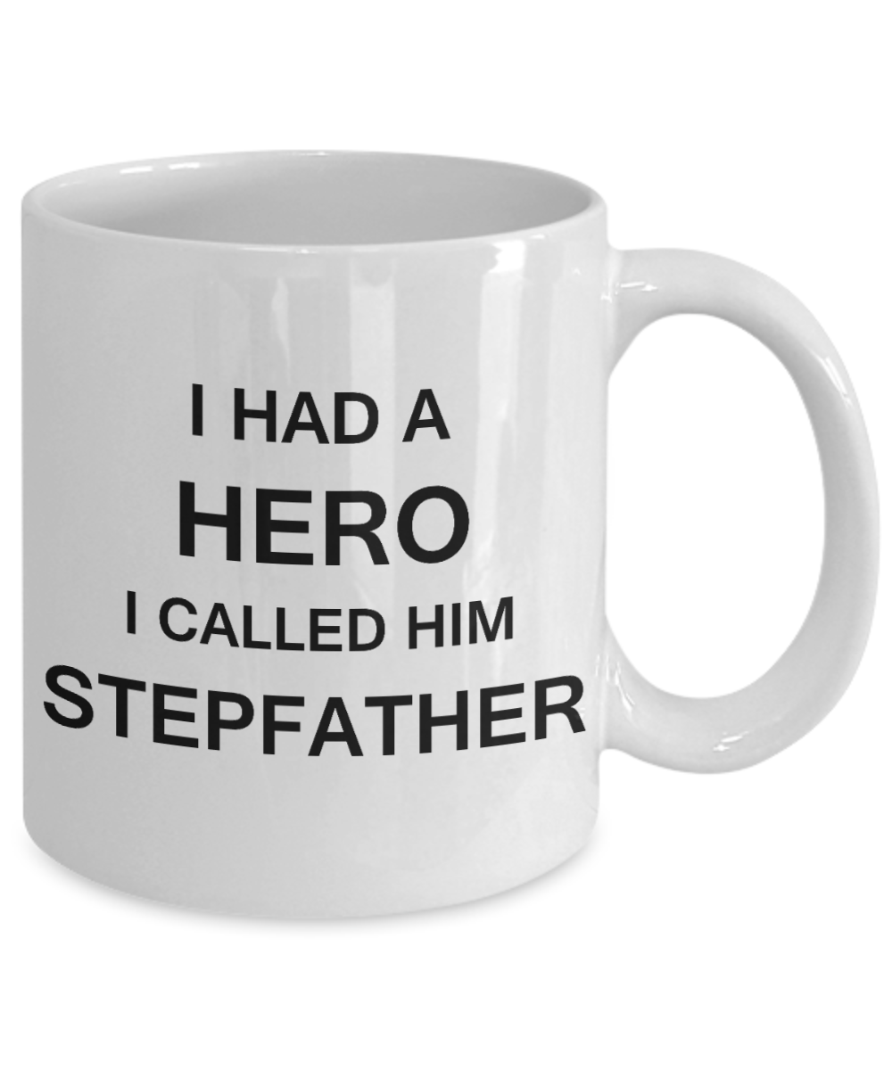 Sympathy gifts for loss of father - I Had a Hero I called him Stepfather - White Porcelain Coffee Cup,Premium 11 oz Funny Mugs White coffee cup Gifts Ideas
