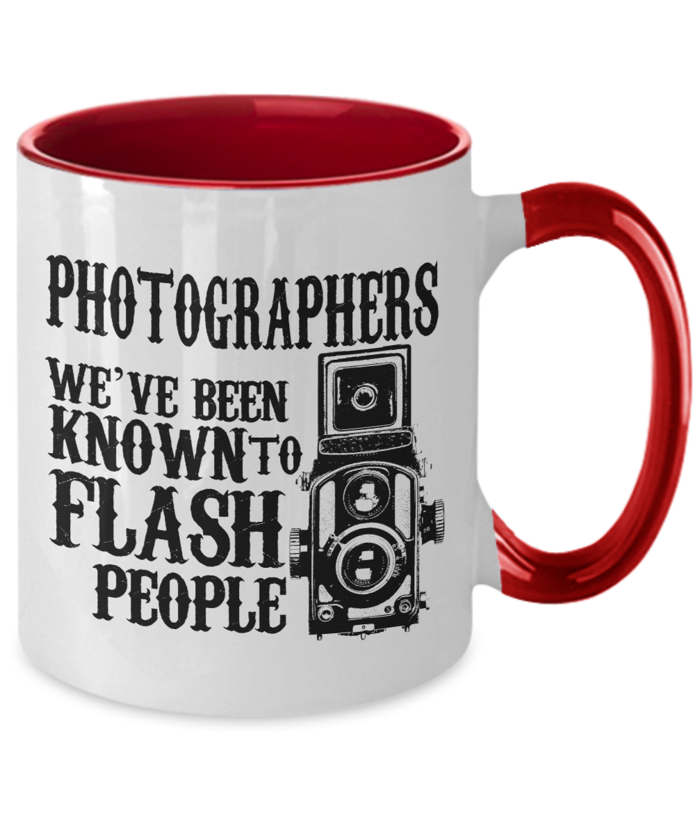 Photographers we have been known to flash people coffee mugs gifts for photographers and cameramen - 11 OZ Two Tone mugs tea cup Gift Ideas Coffee mugs