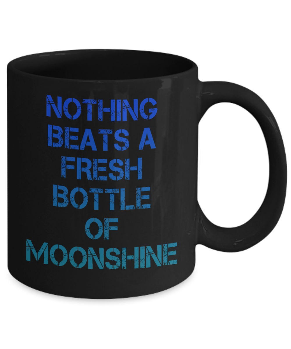 Might Be Coffee or Alcohol Coffee Mug, Nothing Beats A Fresh Bottle Of Moonshine-Black Porcelain Coffee Mug 11 oz