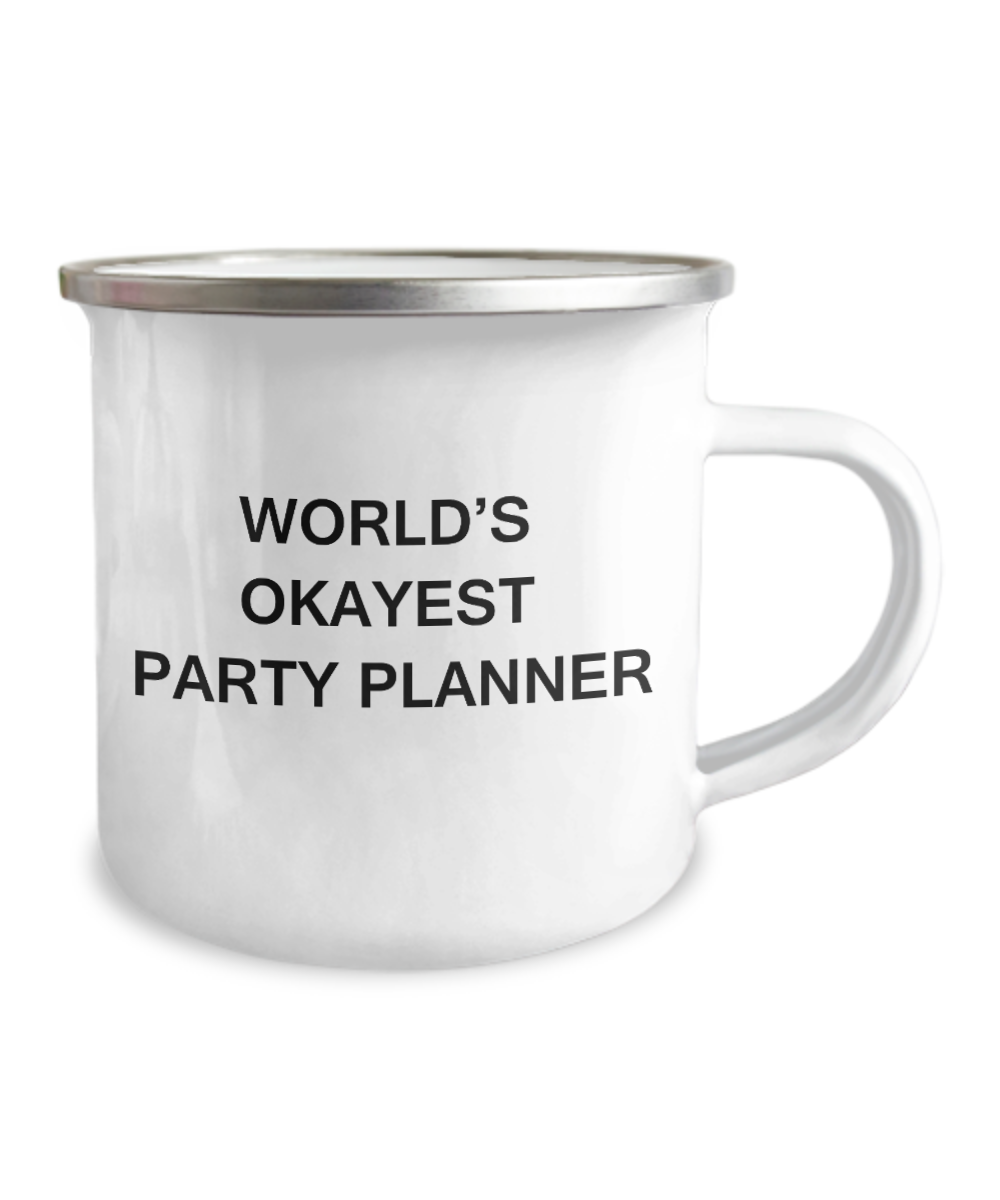 Funny Mug, Coffee Mugs For Party & Event Planner - World's Okayest Party Planner  -12 Oz Stainless Steel Enamel Finish White Camper Coffee Mug