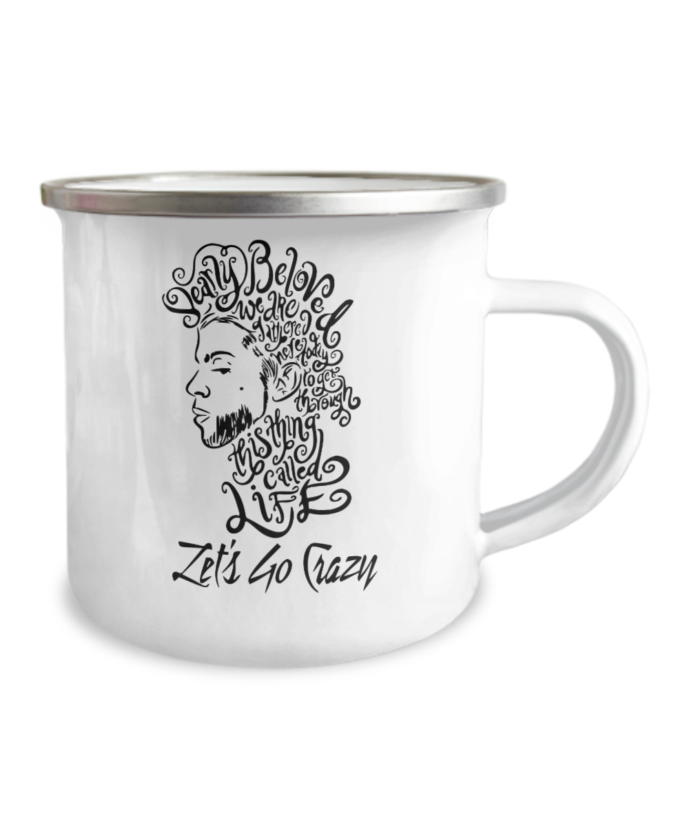 Dearly Beloved We Are Gathered Here Today To Get Through This Things Called Life -Premium 12 Oz Stainless Steel Enamel Finish White Camper Coffee Mug