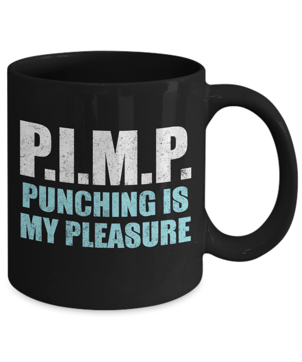 Martial Arts Coffee Mug, PIMP -Punching Is My Pleasure-Black Porcelain Coffee Mug 11 oz For Karate, Kung Fu, Student, Master, Instructor