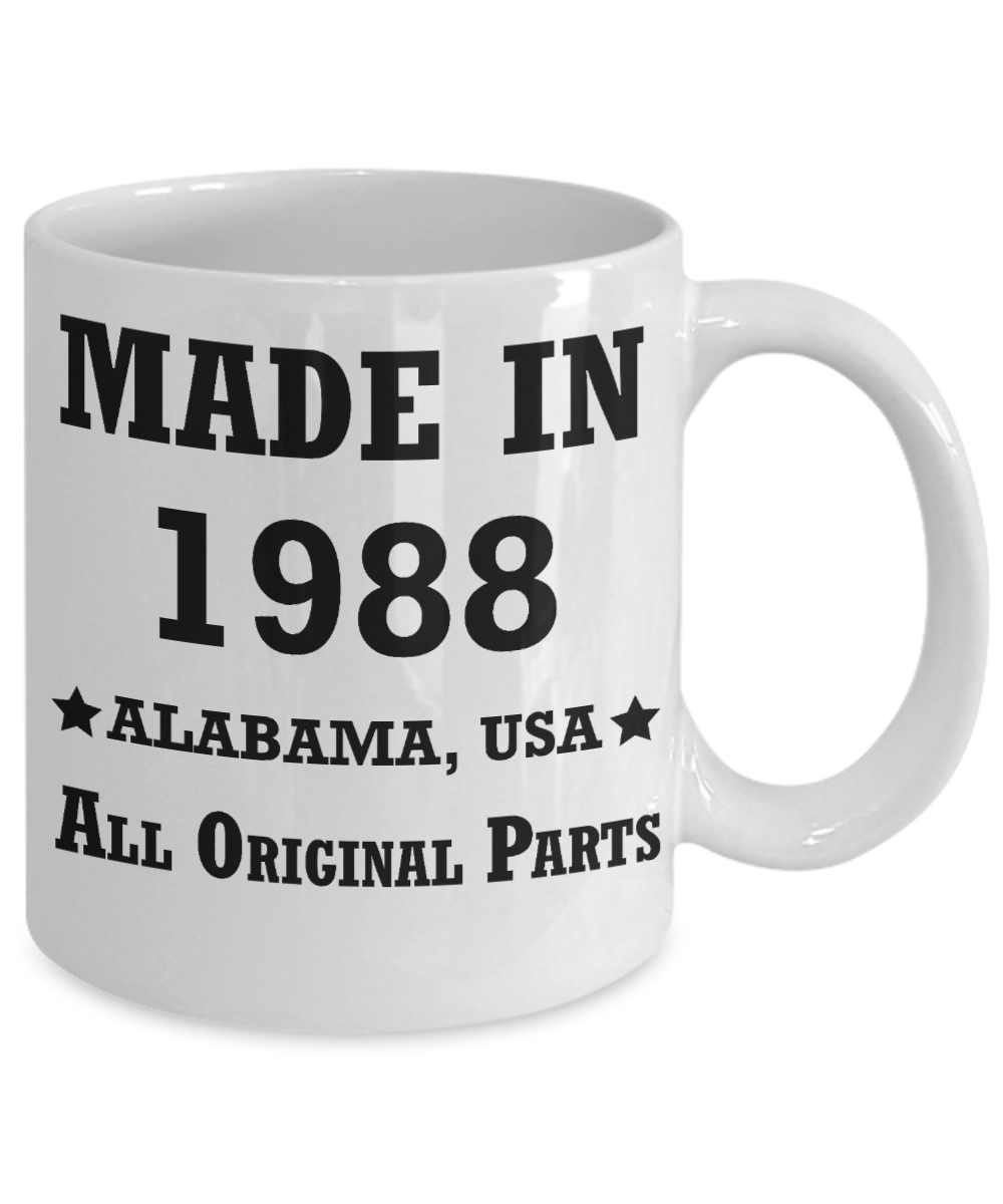 Inapropriate birthday gifts - Alabama Born 30th birthday gifts for men/women - Made in 1988 All Original Parts Alabama - Best 30th Birthday Gifts for family Ceramic Cup White, Funny Mugs Gift Ideas 11 Oz