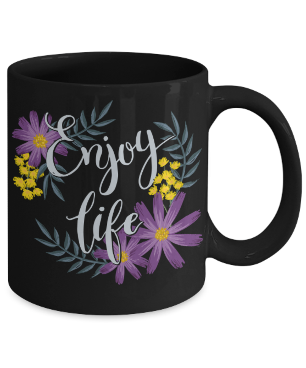 Enjoy life - Funny Black Porcelain Coffee 11 oz