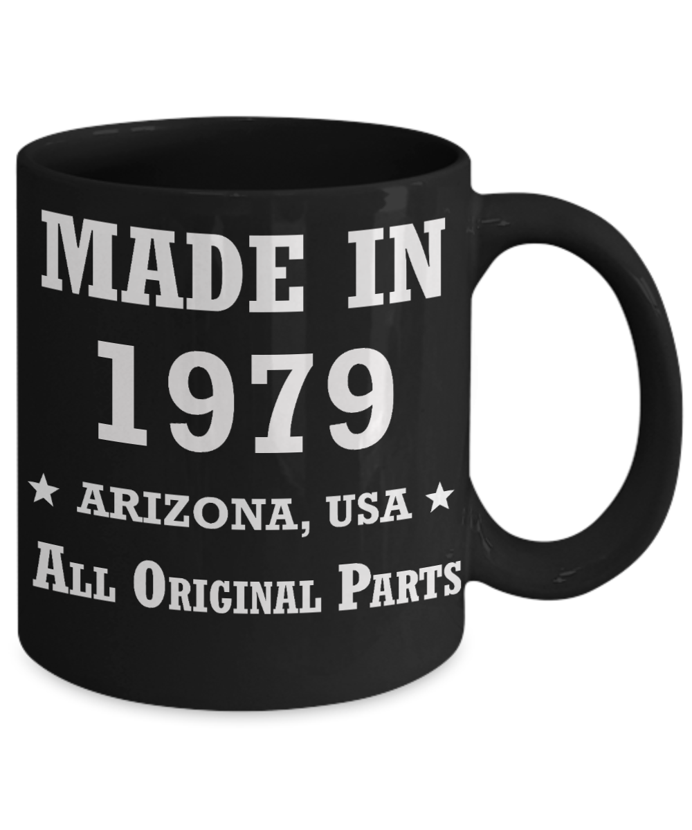 4oth birthday gag gifts - Made in 1979 All Original Parts Arizona - Best 40th Birthday Gifts for family Ceramic Cup Black, Funny Mugs Gift Ideas 11 Oz