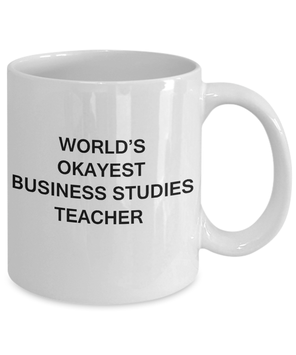 Gifts for cooperating teacher - World's Okayest Business Studies Teacher - Porcelain White Funny Coffee Mug & Gifts for Teachers 11 OZ - Funny Gifts Ideas