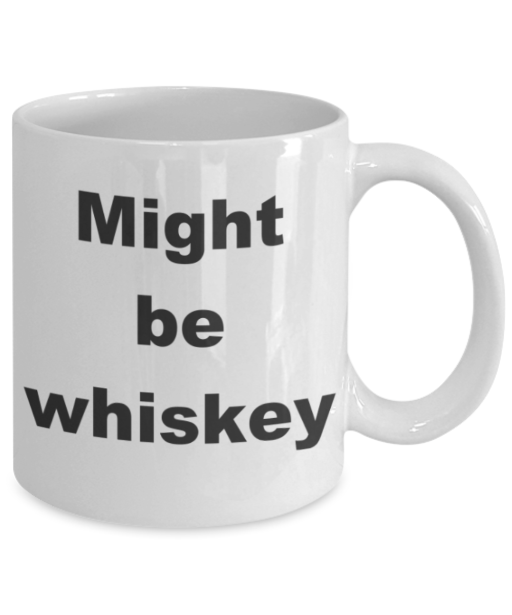 Might be whiskey - White Porcelain Coffee 11 oz