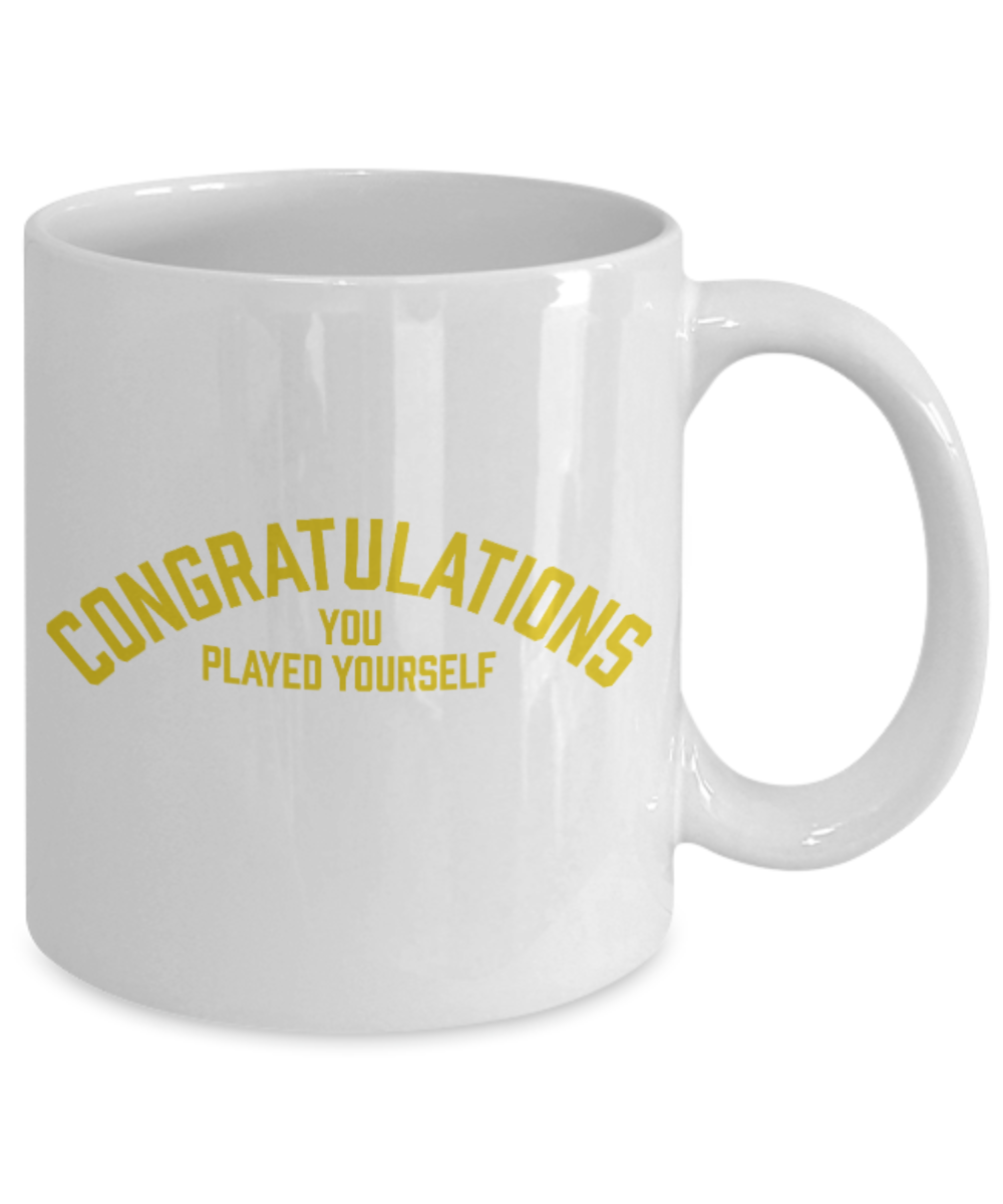 Pop culture lovers mugs , Congratulations You played yourself - White Coffee Mug Porcelain Tea Cup 11 oz - Great Gift