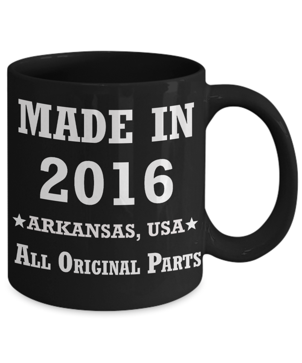 3rd birthday gifts for women - Made in 2016 All Original Parts Arkansas - Best 3rd Birthday Gifts for family Ceramic Cup Black, Funny Mugs Gift Ideas 11 Oz