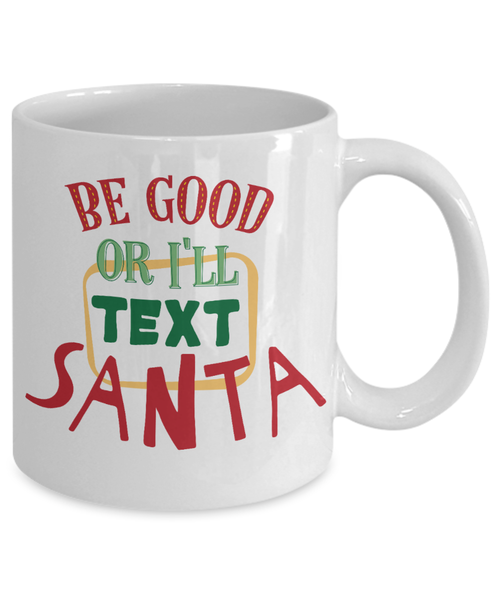 Nightnare before christmas mug - Be Good Or I'll Text Santa - Funny Christmas Gift Mugs, Christmas Gifts for family Ceramic Cup White, Funny Mugs Gift Ideas 11 Oz