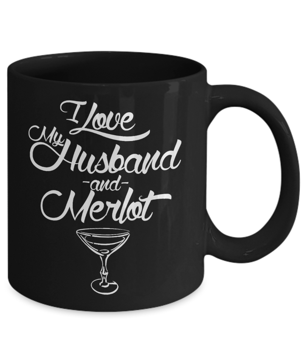 Great Wife Gift Coffee Mug, I Love My Husband And Merlot -Black Porcelain Coffee Mug 11 oz For Husband, Wife, Wedding Anniversary, Birthday, Christmas, Liquor, Lover, Gift