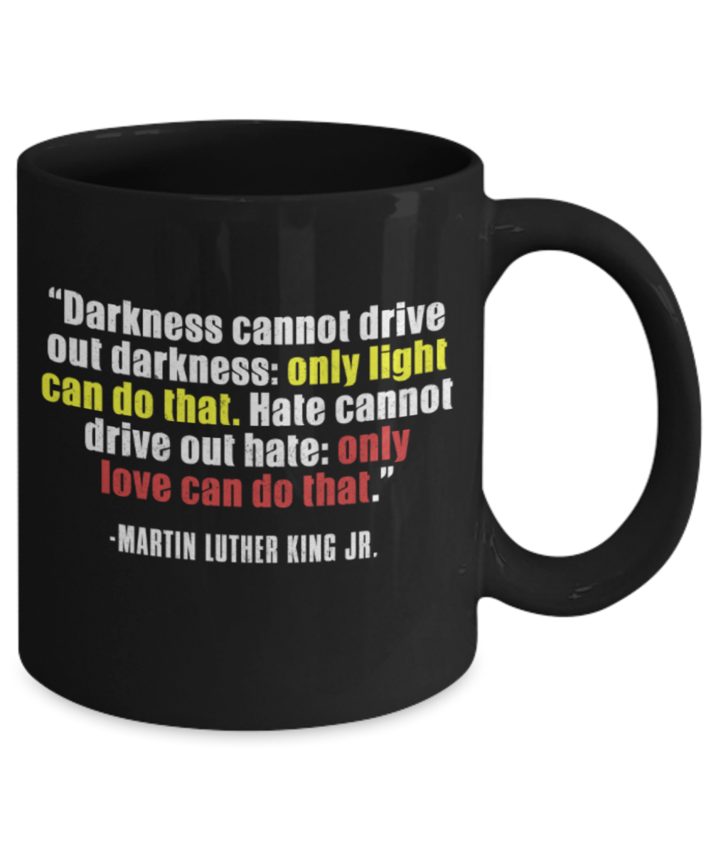 Martin luther king jr malcom x and the civil rights struggle, Speech Light drives away Darkness - Funny Black Porcelain Coffee Mug Cute Ceramic Cup 11 oz