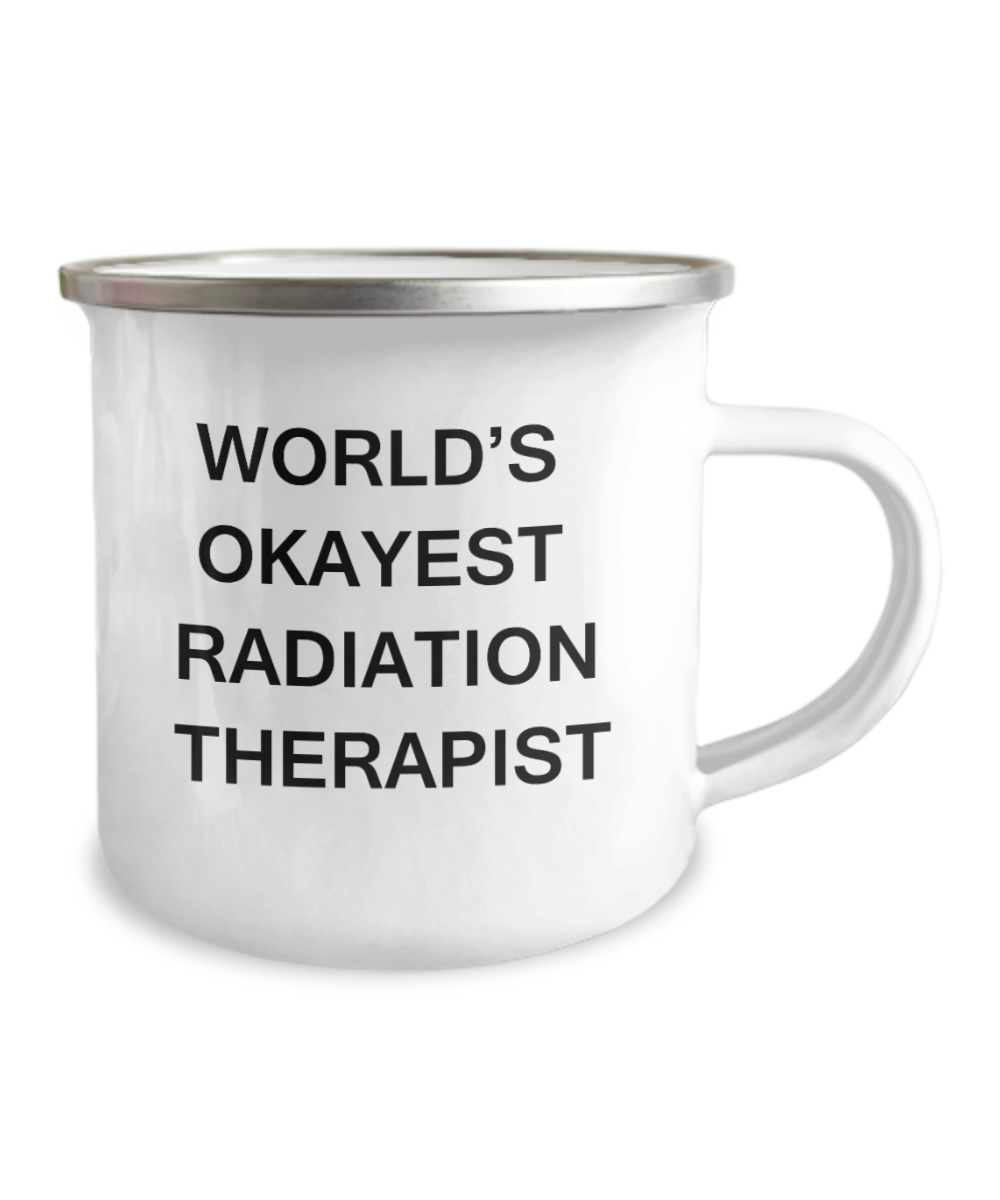 Radiation therapist Camper Mugs - World's Okayest Radiation therapist -12 Oz Stainless Steel Enamel Finish White Camper Coffee Mug