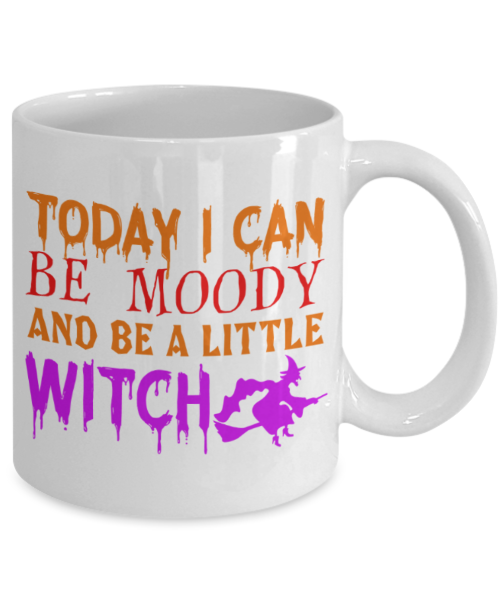 Midnight mug rogue - Today I can be moody and be a littel witch - White Porcelain Coffee Mug Cute Ceramic Cup 11 oz