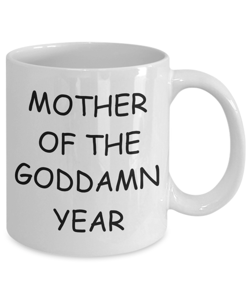 Write like a mother f mug, Mother of the Goddamn Year - White Porcelain Coffee 11 oz