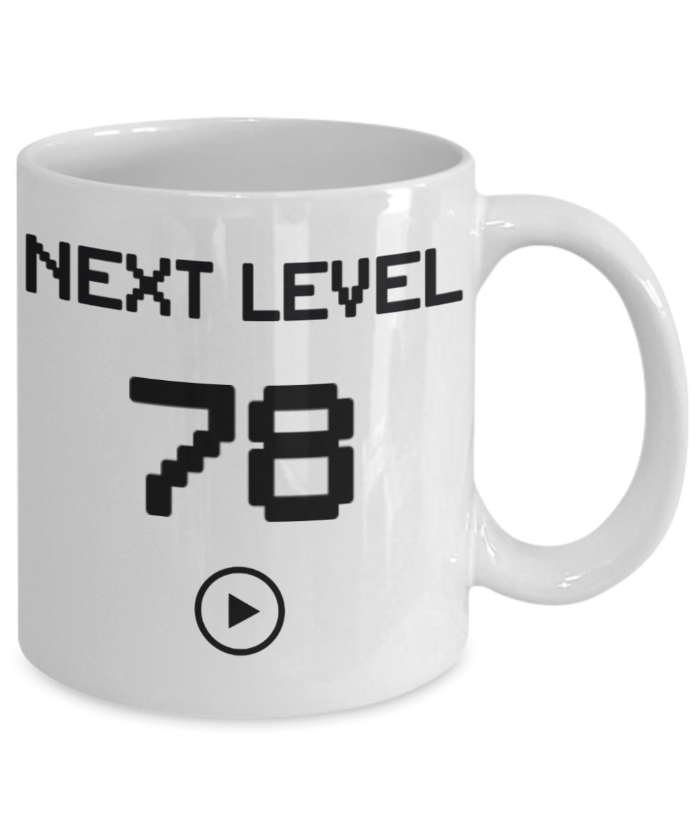 78th Birthday Coffee Mug, Next Level 78, Gamer Coffee Mug, Birthday Mug- White Porcelain Coffee Mug 11 Oz Birthday Coffee Mug