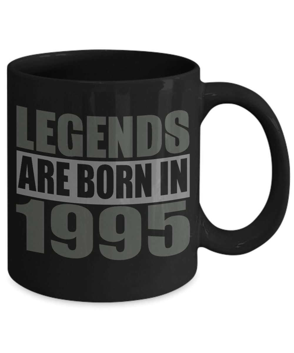 26th Birthday Coffee Mug, Legends Are Born In 1995- Black Porcelain Coffee Mug 11 Oz Birthday Coffee Mug