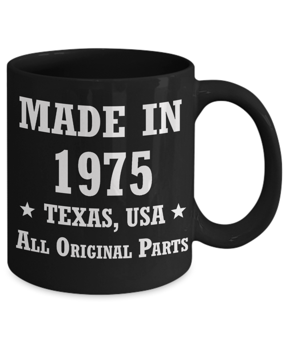 43rd birthday gifts for men/women, Texas 1975 Birthday Gift Mugs - Made in 1975 All Original Parts Texas - Best 43rd Birthday Gifts for family Ceramic Cup Black, Funny Mugs Gift Ideas 11 Oz