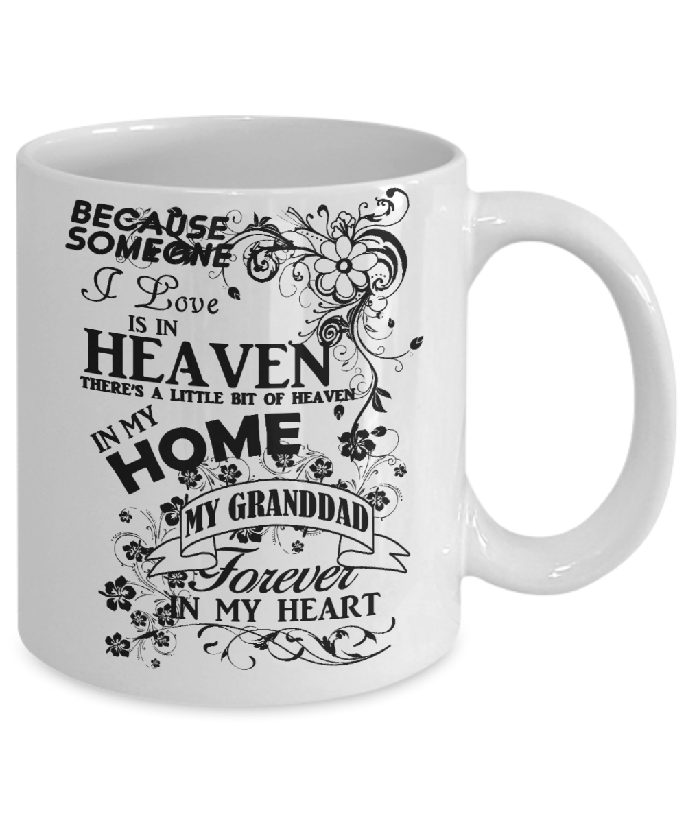 Grand Dad Memorial Day Coffee mug, Someone I Love Is In Heaven, My Grand Dad Forever In My Heart-White Porcelain Coffee Mug 11 oz