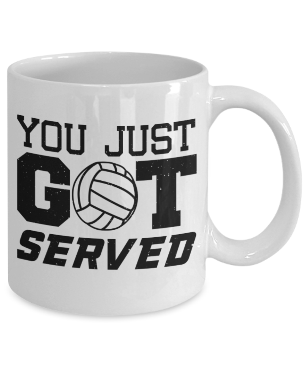 Volleyball lovers mugs, You just got served - Funny White Porcelain Coffee 11 oz