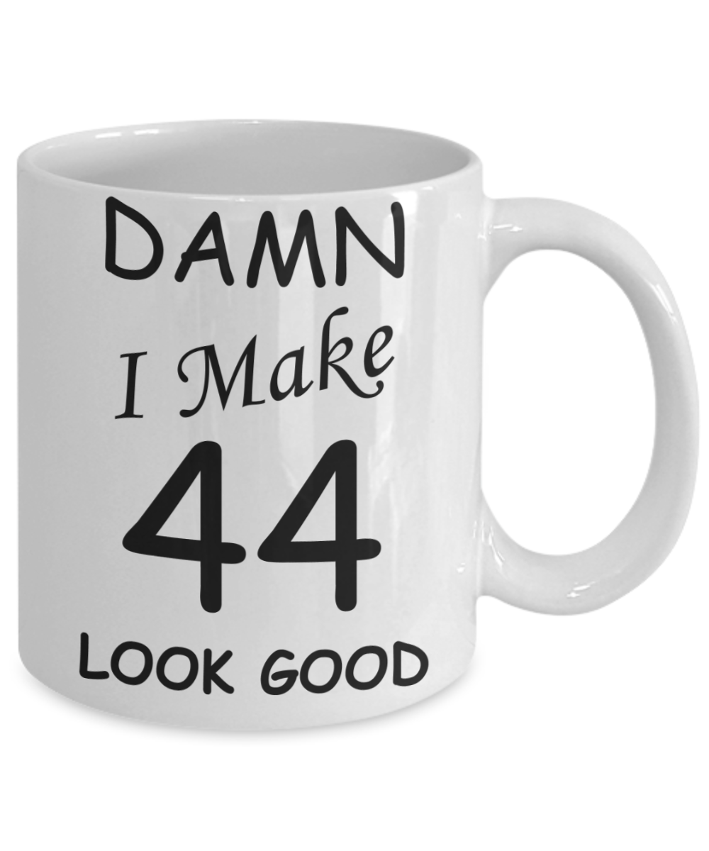44th birthday gifts for men/women - Damn I Make 44 Look Good, Born In 1976 Birthday Mugs - Funny White Porcelain Coffee 11 oz