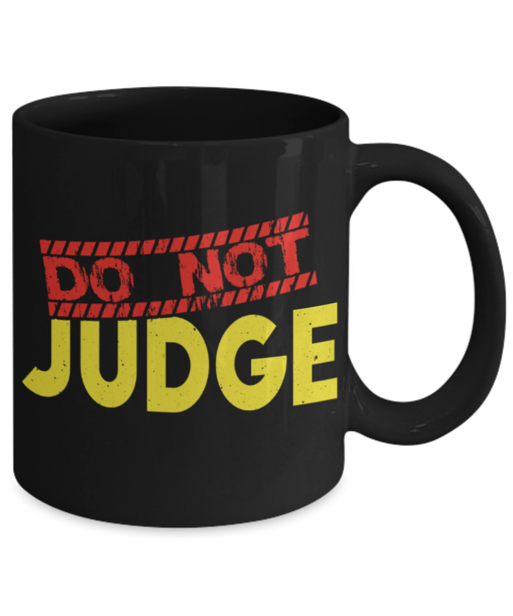 Do not judge - Funny Black Porcelain Coffee 11 oz