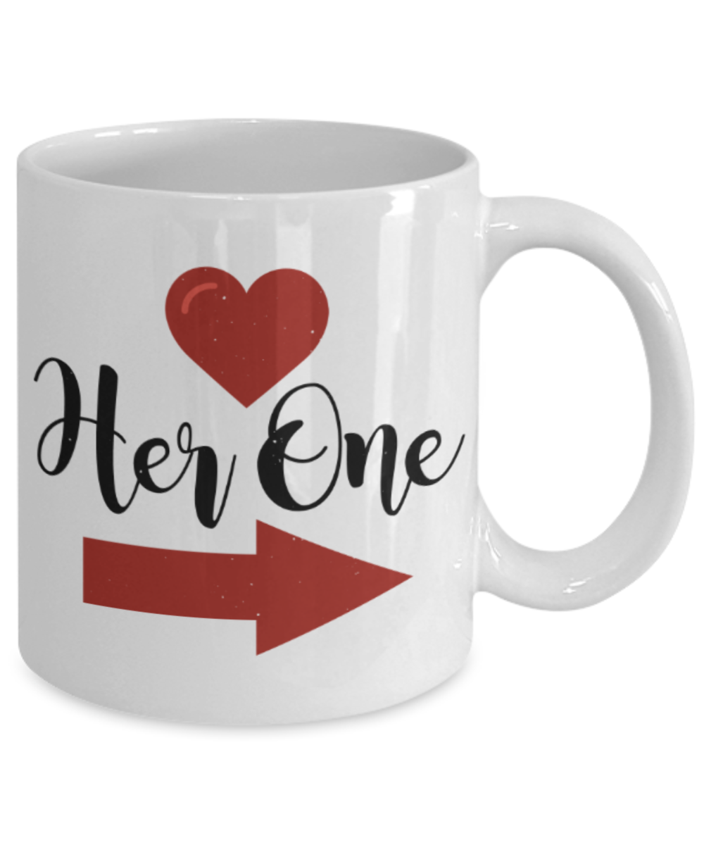Aneversery gift - Her One - Funny White Porcelain Coffee Mug Cute Ceramic Cup 11 oz