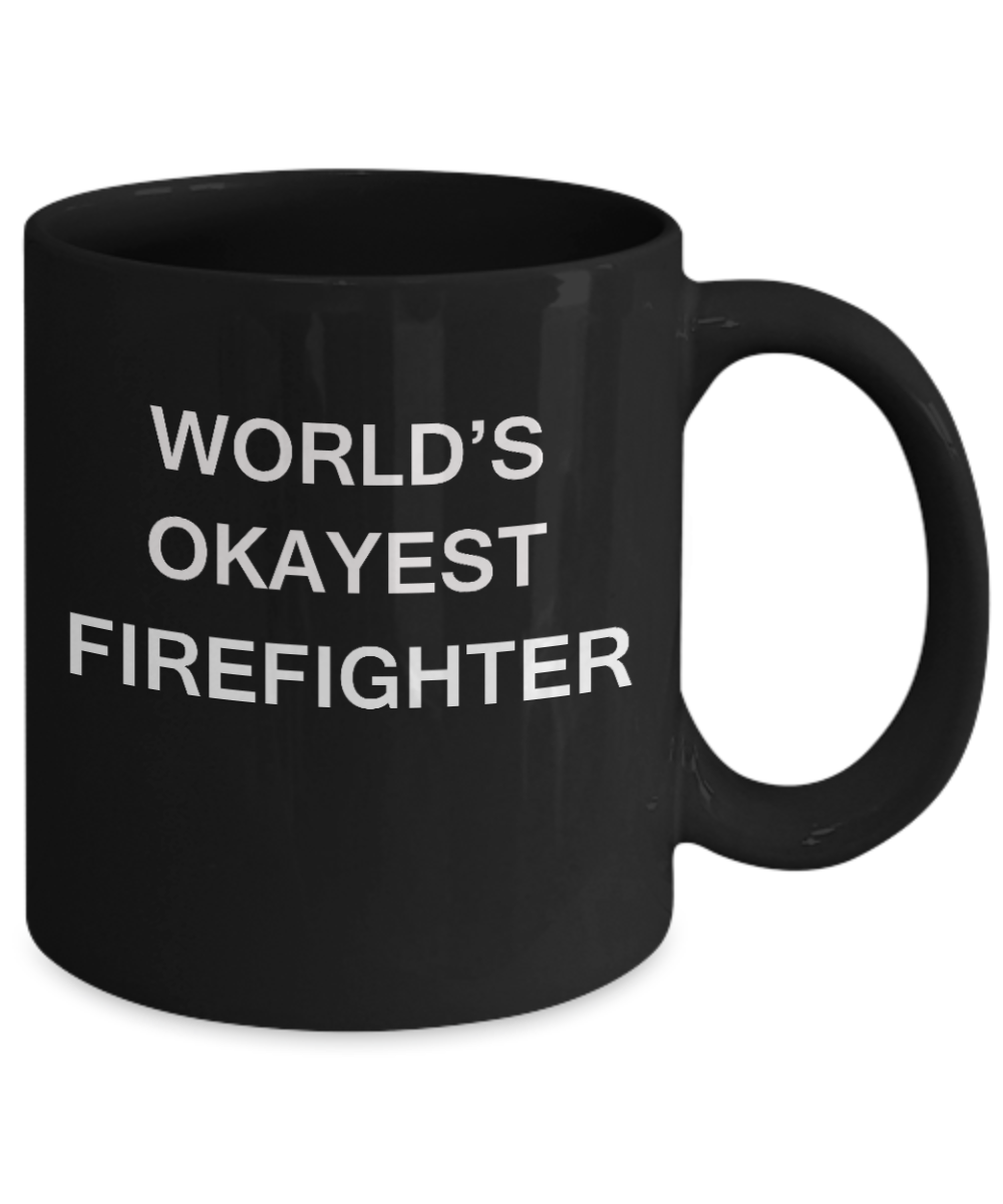 World's Okayest Firefighter - Black Porcelain Coffee Cup,Premium 11 oz Funny Mugs Black coffee cup Gifts Ideas